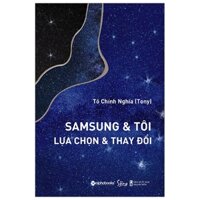 [Phiên chợ sách cũ] Samsung & Tôi - Lựa Chọn & Thay Đổi