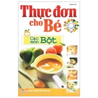 [Phiên chợ sách cũ] Thực Đơn Cho Bé - Các Món Bột