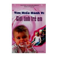 [PHIÊN CHỢ SÁCH CŨ] Tìm Hiểu Hành Vi Giới Tính Trẻ Em