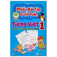 Phiếu Bài Tập Cuối Tuần - Tiếng Việt Lớp 1 Biên Soạn Theo Chương Trình Sách Giáo Khoa Mới