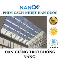 Phim cách nhiệt, dán kính giếng trời chống nóng, chống chói, cản Uv99% { DÂM MÁT}