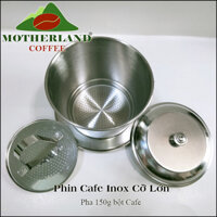 Phin cafe inox cỡ lớn pha 150g - mẫu mới