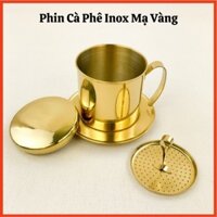 phin inox,Phin pha cà phê 25g,phin cà phê inox mạ vàng,phin cafe inox trắng khắc logo theo yêu cầu
