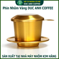 Phin nhôm cao cấp độc quyền DUC ANH COFFEE sản xuất tại Kim Hằng ca phe ban chay