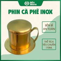 Phin pha cà phê inox 304 quai inox, pha cafe ngon, cứng cáp, bền bỉ, an toàn dùng lâu dài Mixmore