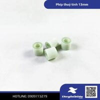Phíp thuỷ tinh 13mm
