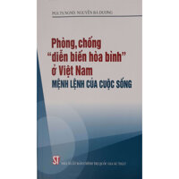 Phòng, Chống Diễn Biến Hòa Bình Ở Việt Nam - Mệnh Lệnh Của Cuộc Sống