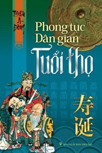 Phong tục dân gian tuổi thọ (HH) Mới 100% HCM.PO Độc quyền - Văn hóa