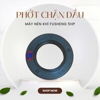 Phớt Chặn Dầu Máy Nén Khí Fusheng Cao Cấp 5HP-15HP
