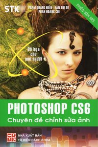 Photoshop CS6: Chuyên Đề Chỉnh Sửa Ảnh
