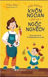 Phụ Huynh Khôn Ngoan Giả Vờ Ngốc Nghếch