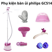 Phụ kiện bàn ủi hơi nước đứng Philips GC514