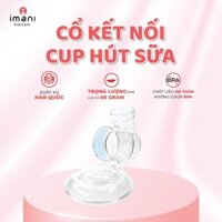 Phụ kiện cổ nối cup máy hút sữa Imani chính hãng Hàn Quốc