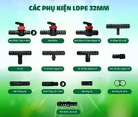 PHỤ KIỆN KẾT NỐI ỐNG LDPE 32, PHỤ KIỆN PE 32, TÊ 32, C0 32, VAN KHÓA 32, VAN KHỞI THỦY 32, KHỞI THỦY 32, NỐI 32, VAN 32