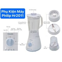 (PHỤ KIỆN MÁY XAY) CỐI , LY SINH TỐ MÁY XAY SINH TỐ PHILIPS HR2011