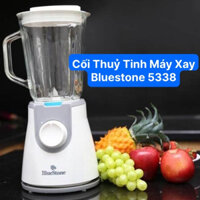 (PHỤ KIỆN MÁY XAY SINH TỐ) CỐI , LY THỦY TINH MÁY XAY BLUESTONE MODEL 5338
