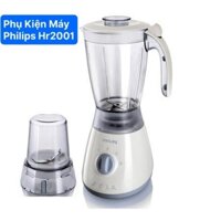 (PHỤ KIỆN MÁY XAY SINH TỐ) CỐI , LY SINH TỐ MÁY XAY SINH TỐ PHILIPS HR2001
