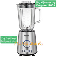 (PHỤ KIỆN MÁY XAY SINH TỐ) CỐI , LY THỦY TINH MÁY XAY KANGAROO KGBL1200