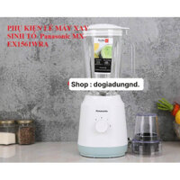 Phụ kiện Máy xay sinh tố Panasonic MX-EX1561WRA ,mx-ex1511wra - cối thủy tinh, cụm dao, gioăng