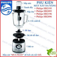 [PHỤ KIỆN Philips] - Máy xay sinh tố Philips HR2195 HR2196 HR2095 HR2096 HR2094 - Hàng chính hãng - Hàng nhập khẩu