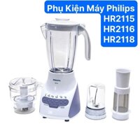 (PHỤ KIỆN) PHỤ KIỆN MÁY XAY SINH TỐ PHILIPS MODEL HR2115 / HR2116 / HR2118 / HR2068 / HR2067 /HR2061
