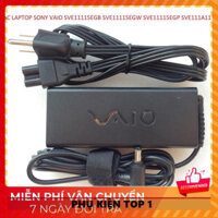 PHỤ KIỆN TOP ➊ [Sạc zin]SẠC LAPTOP SONY VAIO SVE11115EGB SVE11115EGW SVE11115EGP SVE111A11