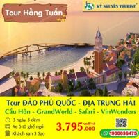 PHÚ QUỐC - ĐỊA TRUNG HẢI - CẦU HÔN KISS BRIDGE  - XE GHẾ - 3 SAO