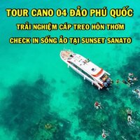 Phú Quốc Tour Cano 4 Đảo - Cáp Treo Hòn Thơm - Sunset Sanato 01 Ngày, Khởi Hành Hàng Ngày