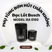 PHỤ TÙNG BƠM HÚT CHÂN KHÔNG LỌC DẦU BUSCH MODEL RA0160
