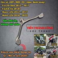 Phụ tùng Cần số INOX 201 (dày 4mm) gắn xe: FuLED -Fu125i mập 2012-2017, Wave A 110 từ 2017, Blade 110, RSX 110cc các đời