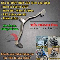 Phụ tùng Cần số INOX 304 (dày 5mm-nặng 300g) gắn xe Wave A 110 từ 2017, Wave RS -S 110cc, RSX 110cc các đời, Blade 110cc