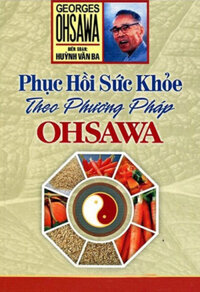 Phục Hồi Sức Khỏe Theo Phương Pháp Ohsawa