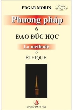 Phương pháp 6: Đạo đức học - Edgar Morin