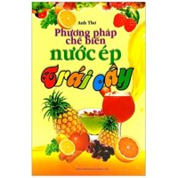 Phương Pháp Chế Biến Nước Ép Trái Cây (2011)