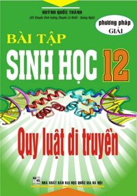 Phương Pháp Giải Bài Tập Sinh Học 12 - Quy Luật Di Truyền