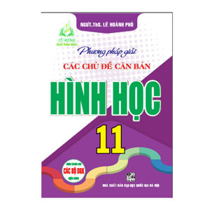 Phương pháp giải các chủ đề căn bản hình học 11