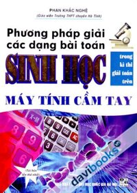 Phương Pháp Giải Các Dạng Bài Toán Sinh Học Trong Kì Thi Giải Toán Trên Máy Tính Cầm Tay