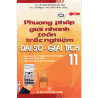 Phương Pháp Giải Nhanh Toán Trắc Nghiệm Đại Số - Giải Tích 11