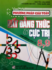 Phương Pháp Giải Toán Bất Đẳng Thức Và Cực Trị Dành Cho Học Sinh Lớp 8, 9