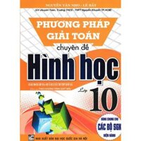 Phương Pháp Giải Toán Chuyên Đề Hình Học Lớp 10 Dùng Cho Các Bộ SGK Hiện Hành