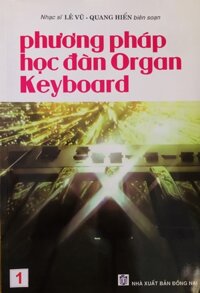 Phương Pháp Học Đàn Organ Keyboard - Tập 1