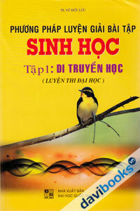 Phương Pháp Luyện Giải Bài Tập Sinh Học Tập 1 Di Truyền Học