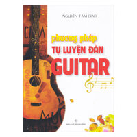 Phương Pháp Tự Luyện Đàn GuiTar Tái Bản