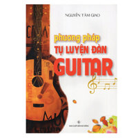 Phương Pháp Tự Luyện Đàn GuiTar Tái Bản