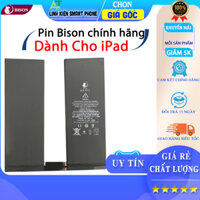 Pin Bison chính hãng chuyên trị hao pin mới nhất cho các dòng iPad mini/2/3/4/iPad Air/1/2/Gen5/6/7/iPadPro
