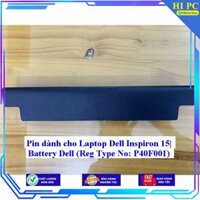 Pin dành cho Laptop Dell Inspiron 15 Battery Dell Reg Type No P40F001 - Hàng Nhập Khẩu