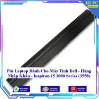 Pin Laptop Dành Cho Máy Tính Dell Inspiron 15 3000 Series  3558 - Hàng Nhập Khẩu