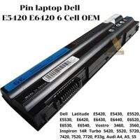 Pin laptop Dell E5420 E6420 6 Cell OEM                         &nbsp(&nbspDell Latitude E5420, E5430, E5520, E5530, E6420, E6430, E6440, E6520, E6530, E6540, Vostro 3460, 3560, Inspiron 14R Turbo 5420, 5520, 5720, 7420, 7520, 7720, P33g, Audi A4, A5, S5&nbsp)