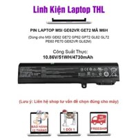 Pin Laptop MSI GE62, GE62VR, GE62VR 6RF, GE63V, GE63VR Mã M6H - Pin MSI GE62, GE62VR 10.86V 51Wh 4730mAh - BH 12 THÁNG