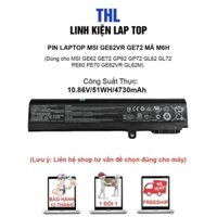 Pin Laptop MSI GE62, GE62VR, GE62VR 6RF, GE63V, GE63VR Mã M6H - Pin MSI GE62, GE62VR 10.86V 51Wh 4730mAh - BH 12 THÁNG